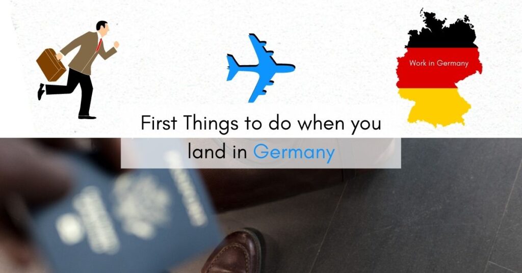 First Things to do when you land in Germany